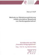 Methode zur Wertstromoptimierung mittels simulativer Bewertung von Handlungsalternativen