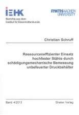 Ressourceneffizienter Einsatz hochfester Stähle durch schädigungsmechanische Bemessung unbefeuerter Druckbehälter