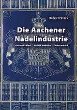 Die Aachener Nadelindustrie