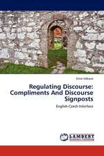 Regulating Discourse: Compliments And Discourse Signposts