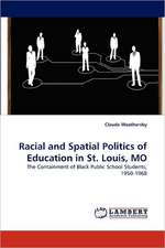 Racial and Spatial Politics of Education in St. Louis, MO