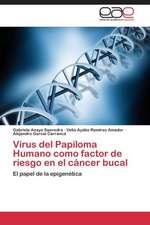 Virus del Papiloma Humano como factor de riesgo en el cáncer bucal