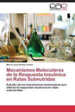 Mecanismos Moleculares de la Respuesta Insulínica en Ratas Subnutridas