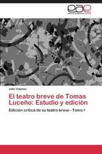 El teatro breve de Tomas Luceño: Estudio y edición