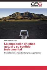 La educación en ética actual y su sentido instrumental