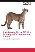 La intervención de EEUU y la integración de América Latina