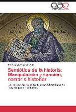 Semiótica de la historia: Manipulación y sanción, narrar e historiar