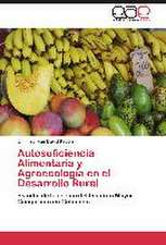 Autosuficiencia Alimentaria y Agroecología en el Desarrollo Rural