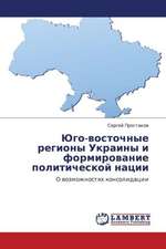 Yugo-vostochnye regiony Ukrainy i formirovanie politicheskoy natsii