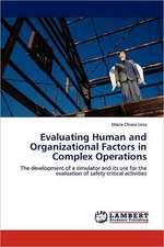 Evaluating Human and Organizational Factors in Complex Operations