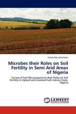 Microbes their Roles on Soil Fertility in Semi Arid Areas of Nigeria