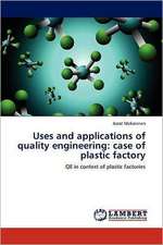 Uses and applications of quality engineering: case of plastic factory