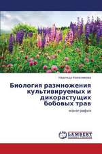 Biologiya razmnozheniya kul'tiviruemykh i dikorastushchikh bobovykh trav