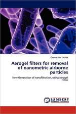 Aerogel filters for removal of nanometric airborne particles