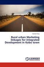 Rural urban Marketing linkages for integrated Development in Kobo town