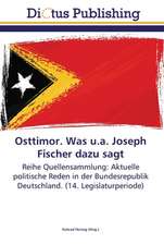 Osttimor. Was u.a. Joseph Fischer dazu sagt