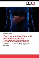 Factores Moleculares de Patogenicidad de Entamoeba Histolytica