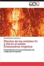 Efectos de Los Metales Cr y CD En El Ostion Crassostrea Virginica: Economia, Espacio y Poder