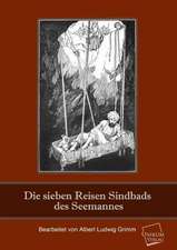 Grimm, A: Die sieben Reisen Sindbads des Seemannes