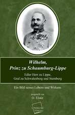 Elster, O: Wilhelm, Prinz zu Schaumburg-Lippe