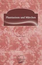 Kurz, I: Phantasieen und Märchen