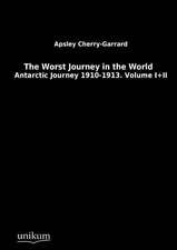 Cherry-Garrard, A: Worst Journey in the World