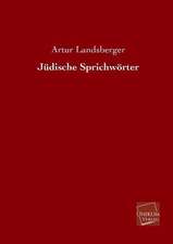 Landsberger, A: Jüdische Sprichwörter