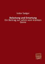 Sadger, I: Belastung und Entartung