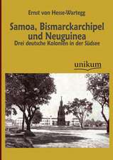 Hesse-Wartegg, E: Samoa, Bismarckarchipel und Neuguinea