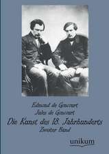 Goncourt, E: Kunst des 18. Jahrhunderts