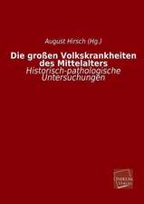 Hirsch (Hg., A: Die großen Volkskrankheiten des Mittelalters