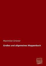 Gritzner, M: Großes und allgemeines Wappenbuch