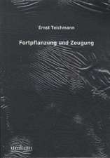 Teichmann, E: Fortpflanzung und Zeugung