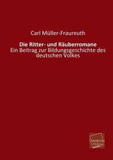 Müller-Fraureuth, C: Ritter- und Räuberromane