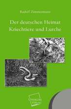 Zimmermann, R: Der deutschen Heimat Kriechtiere und Lurche