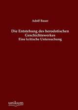 Bauer, A: Entstehung des herodotischen Geschichtswerkes