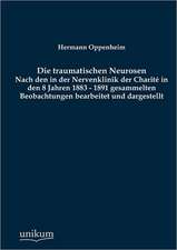 Oppenheim, H: Die traumatischen Neurosen