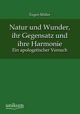 Natur und Wunder, ihr Gegensatz und ihre Harmonie