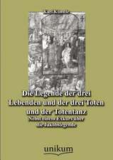 Die Legende der drei Lebenden und der drei Toten und der Totentanz