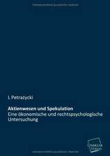 Petra¿ycki, L: Aktienwesen und Spekulation