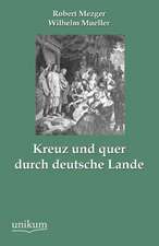 Kreuz und quer durch deutsche Lande