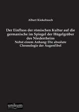 Der Einfluss der römischen Kultur auf die germanische im Spiegel der Hügelgräber des Niederrheins