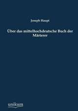 Über das mittelhochdeutsche Buch der Märterer