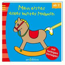 Mein erstes dickes buntes Malbuch