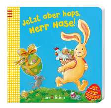 Jetzt aber hops, Herr Hase!