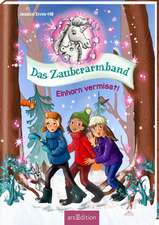 Das Zauberarmband - Einhorn vermisst! (Das Zauberarmband 3)