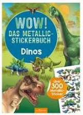 WOW! Das Metallic-Stickerbuch - Dinos