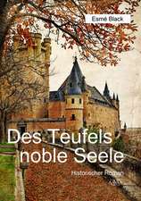 Des Teufels noble Seele - Großdruck Band 1