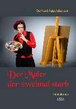 Der Maler der zweimal starb