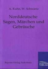 Norddeutsche Sagen, Märchen und Gebräuche